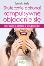Okładka - Skutecznie pokonaj kompulsywne objadanie się - Samantha Skelly