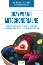 Okładka - Odżywianie mitochondrialne - dr Bodo Kuklinski, dr Ina van Lunteren
