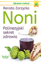 Okładka - Noni. Polinezyjski sekret zdrowia - Renata Zarzycka