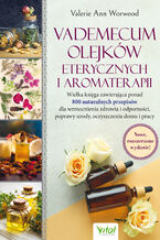 Okładka - Vademecum olejków eterycznych i aromaterapii - Valerie Ann Worwood