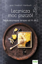 Okładka - Lecznicza moc pszczół - Friedrich Hainbuch