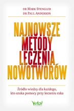 Okładka - Najnowsze metody leczenia nowotworów - Mark Stengler, dr Paul Anderson