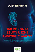 Okładka - Jak pokonać szumy uszne i zawroty głowy - Joey Remenyi