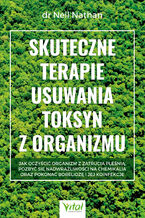 Okładka - Skuteczne terapie usuwania toksyn z organizmu - Dr Neil Nathan