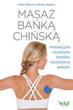 Okładka - Masaż bańką chińską - Heike Oellerich, Miriam Wessels