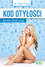 Okładka - Kod otyłości. Sekrety utraty wagi - dr Jason Fung