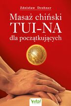 Okładka - Masaż chiński Tui-Na dla początkujących - Zdzisław Drobner