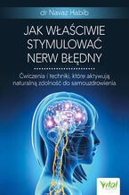 Okładka - Jak właściwie stymulować nerw błędny - Dr Navaz Habib