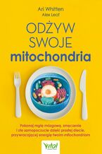 Okładka - Odżyw swoje mitochondria - Ari Whitten