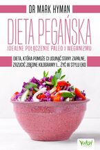 Okładka - Dieta pegańska - idealne połączenie paleo i weganizmu - Mark Hyman
