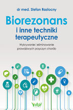 Okładka - Biorezonans i inne techniki terapeutyczne - dr med. Stefan Rastocny