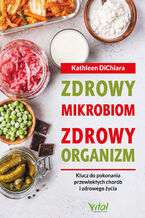 Okładka - Zdrowy mikrobiom, zdrowy organizm - Kathleen DiChiara