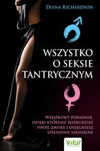 Okładka - Wszystko o seksie tantrycznym - Diana Richardson