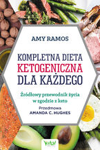 Okładka - Kompletna dieta ketogeniczna dla każdego - Amy Ramos