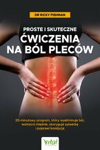 Okładka - Proste i skuteczne ćwiczenia na ból pleców - Dr Ricky Fishman