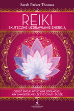 Okładka - Reiki skuteczne uzdrawianie energią - Sarah Parker Thomas