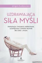 Okładka - Uzdrawiająca siła myśli - Igors Kudrjavcevs