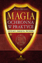 Okładka - Magia ochronna w praktyce - Ellen Dugan