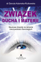 Okładka - Związek ducha i materii - dr Danuta Adamska-Rutkowska