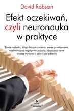 Okładka - Efekt oczekiwań, czyli neuronauka w praktyce - David Robson