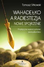 Okładka - Wahadełko a radiestezja - nowe spojrzenie - Tomasz Sitkowski