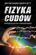 Okładka - Fizyka cudów - Richard Bartlett