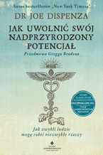 Okładka - Jak uwolnić swój nadprzyrodzony potencjał - dr Joe Dispenza