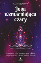 Okładka - Joga wzmacniająca czary - Casey Giovinco