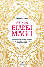 Okładka - Księga białej magii - Skye Alexander