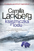 Okładka - Saga o Fjällbace (tom 1). Księżniczka z lodu - Camilla Läckberg