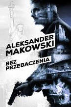 Okładka - Szpiedzy (tom 1). Bez przebaczenia - Aleksander Makowski