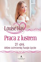 Okładka - Praca z lustrem - Louise Hay