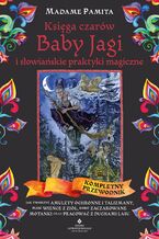 Okładka - Księga czarów Baby Jagi i słowiańskie praktyki magiczne - Madame Pamita