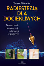 Okładka - Radiestezja dla dociekliwych - Tomasz Sitkowski