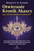 Okładka - Otwieranie Kronik Akaszy - Maureen J. St. Germain