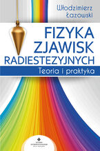 Okładka - Fizyka zjawisk radiestezyjnych - Włodzimierz Łazowski