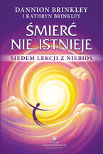 Okładka - Śmierć nie istnieje - Dannion i Kathryn Brinkley