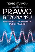 Okładka - Prawo Rezonansu - Pierre Franckh
