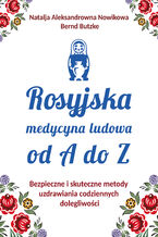 Okładka - Rosyjska medycyna ludowa do A do Z - Natalja Aleksandrowna Nowikowa, Bernd Butzke