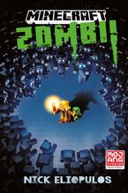Okładka - Minecraft. Zombi! - Nick Eliopulos