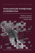 Okładka - Zarządzanie strategiczne. Ocena potencjału strategicznego przedsiębiorstwa - Grażyna Gierszewska, Michael Jaksa