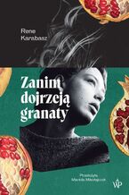 Okładka - Zanim dojrzeją granaty - Rene Karabasz