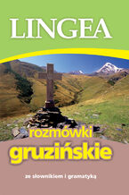 Okładka - Rozmówki gruzińskie ze słownikiem i gramatyką - Lingea