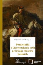 Okładka - Pamiętniki o Lisowczykach czyli przewagi Elearów polskich - Wojciech Dembołęcki