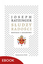 Okładka - Słudzy radości. Medytacje o kapłaństwie - Joseph Ratzinger