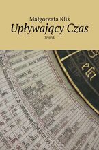 Okładka - Upływający Czas - Małgorzata Kliś