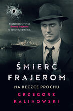 Okładka - Na beczce prochu. Śmierć frajerom. Tom 5 - Grzegorz Kalinowski