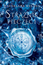 Okładka - Strażnik pieczęci - Magdalena Kułaga