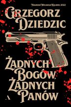 Okładka - Żadnych bogów, żadnych panów - Grzegorz Dziedzic