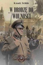 Okładka - W drodze do wolności - Kamil Sobik